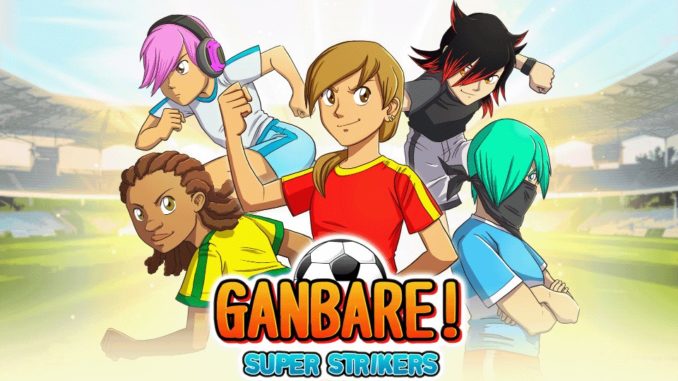 titelbild_ganbare Titelartwork von Ganbare! Super Strikers mit Logo unten mittig und fünf Charakteren aus dem Spiel dahinter vor einem Hintergrund, bestehend aus dem Innenraum eines Fußballstadions.