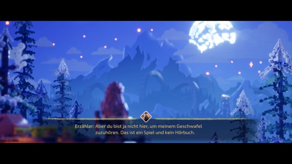 Erzähler: Aber du bist ja nicht hier, um meinem Geschwafel zuzuhören. Das ist ein Spiel und kein Hörbuch.