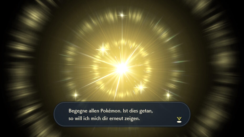 Arceus: "Begegne allen Pokémon. Ist dies getan, so will ich mich dir erneut zeigen."