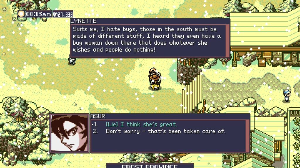 Lynette: "Suits me, I hate bugs, those in the south must be made of different stuff, I heard they even have a bug woman down there that does whatever she wishes and people do nothing!" - Asur. "1. [Lie] I think she's great. 2. Don't worry - that's been taken care of."