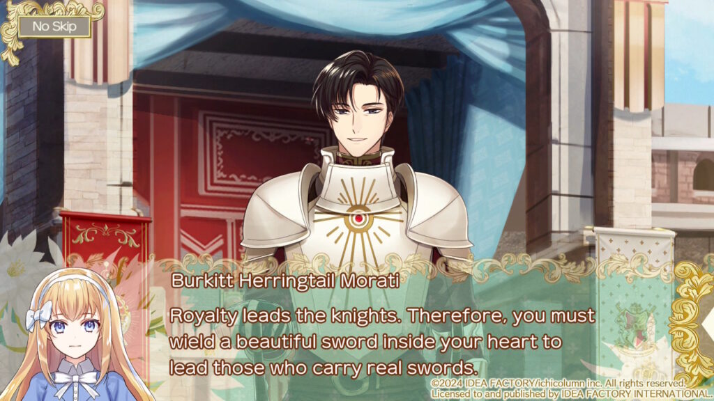 Burkitt: "Royalty leads the knights. Therefore, you must wield a beautiful sword inside your heart to lead those who carry real swords."