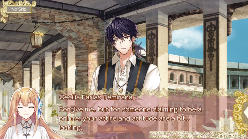 Cecilia zu Josephy: "Forgive me, but for someone claiming to be a prince, youre attire and attitude are a bit... lacking."