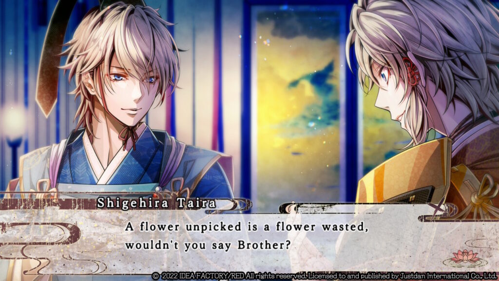 Shigehira Taira: "A flower unpicked is a flower wasted, wouldn't you say Brother?"